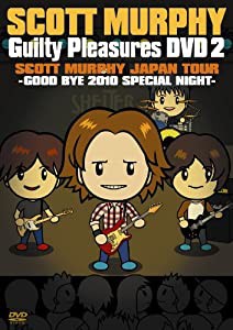 GUILTY PLEASURES DVD 2“SCOTT MURPHY JAPAN TOUR 2010-GOOD BYE 2010 SPECIAL NIGHT"(中古品)