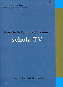 commmons schola: Live on Television vol. 1 Ryuichi Sakamoto Selections: schola TV(Blu-ray)(中古品)