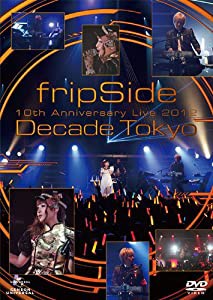 fripSide 10th Anniversary Live 2012 ~Decade Tokyo~ [DVD](中古品)