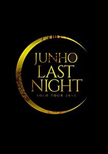 JUNHO Solo Tour 2015 “LAST NIGHT"(完全生産限定盤) [Blu-ray](中古品)