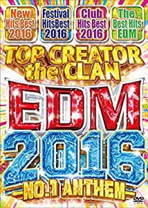 TOP CREATOR the CLAN / EDM 2016 -NO.1 ANTHEM-(中古品)