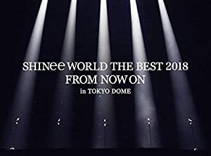 SHINee WORLD THE BEST 2018 ~FROM NOW ON~ in TOKYO DOME(初回生産限定盤)[Blu-ray](中古品)