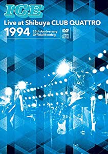 ICE Live at Shibuya CLUB QUATTRO 1994~25th Anniversary Official Bootleg[DVD](中古品)