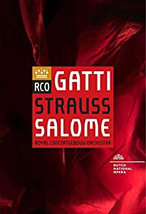 リヒャルト・シュトラウス : 楽劇「サロメ」 (Strauss : Salome / Gatti | Royal Concertgebouw Orchestra) [DVD] [Import] [日 