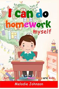 海外製絵本 知育 英語 I can do homework myself: Act like an adult when they are kids. How to Build Sel