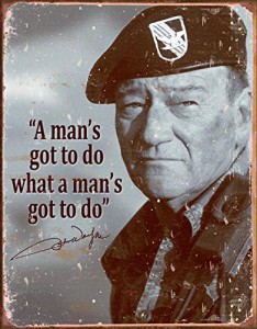 ブリキ看板 Desperate Enterprises John Wayne-Man's Gotta Do Tin Sign インテリア 壁飾り 31.5×40.5cm MADE in USA