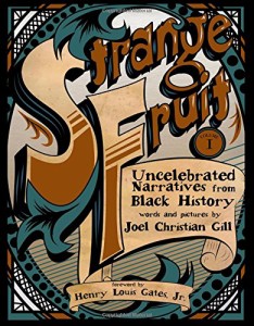 海外製絵本 知育 英語 Strange Fruit, Volume I: Uncelebrated Narratives from Black History (1)