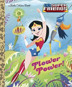 海外製絵本 知育 英語 Flower Power! (DC Super Friends) (Little Golden Book)