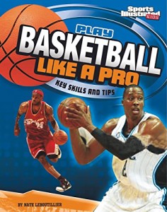 海外製絵本 知育 英語 Play Basketball Like a Pro: Key Skills and Tips (Sports Illustrated Kids: Play L