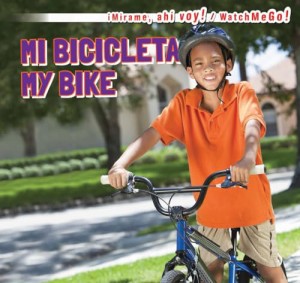 海外製絵本 知育 英語 Mi Bicicleta / My Bike (Mirame, Ahi Voy! / Watch Me Go!) (English and Spanish Ed