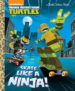 海外製絵本 知育 英語 Skate Like a Ninja! (Teenage Mutant Ninja Turtles) (Little Golden Book)