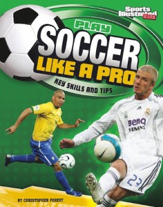 海外製絵本 知育 英語 Play Soccer Like a Pro: Key Skills and Tips (Play Like the Pros (Sports Illustra