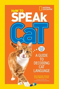 海外製絵本 知育 英語 How to Speak Cat: A Guide to Decoding Cat Language