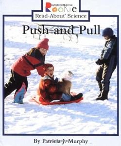 海外製絵本 知育 英語 Push and Pull (Rookie Read-About Science: Physical Science: Previous Editions)