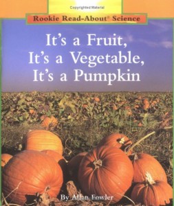 海外製絵本 知育 英語 It's a Fruit, It's a Vegetable, It's a Pumpkin (Rookie Read-About Science)