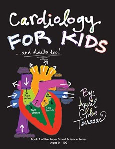 海外製絵本 知育 英語 Cardiology for Kids ...and Adults Too! (Super Smart Science)