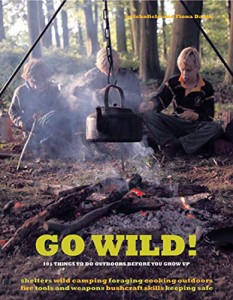 海外製絵本 知育 英語 Go Wild!: 101 Things To Do Outdoors Before You Grow Up