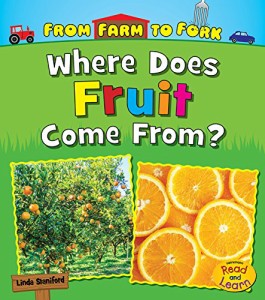 海外製絵本 知育 英語 Where Does Fruit Come From? (From Farm to Fork: Heinemann Read and Learn)