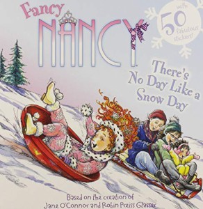 海外製絵本 知育 英語 Fancy Nancy: There's No Day Like a Snow Day: A Winter and Holiday Book for Kids