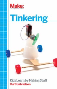 海外製絵本 知育 英語 Tinkering: Kids Learn by Making Stuff