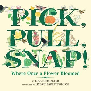 海外製絵本 知育 英語 Pick, Pull, Snap!: Where Once a Flower Bloomed