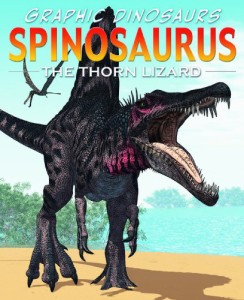 海外製絵本 知育 英語 Spinosaurus: The Thorn Lizard (Graphic Dinosaurs)