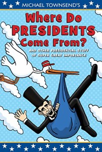 海外製絵本 知育 英語 Where Do Presidents Come From?: And Other Presidential Stuff of Super Great Impo