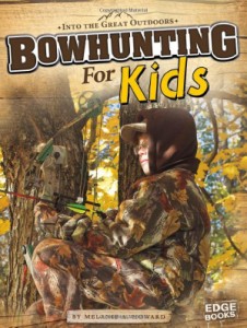 海外製絵本 知育 英語 Bowhunting for Kids (Into the Great Outdoors)