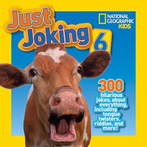 海外製絵本 知育 英語 National Geographic Kids Just Joking 6: 300 Hilarious Jokes, about Everything, i