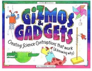 海外製絵本 知育 英語 Gizmos & Gadgets: Creating Science Contraptions That Work (& Knowing Why) (Willi