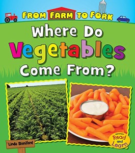 海外製絵本 知育 英語 Where Do Vegetables Come From? (From Farm to Fork)