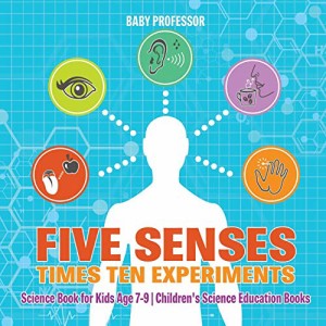 海外製絵本 知育 英語 Five Senses times Ten Experiments - Science Book for Kids Age 7-9 Children's Sci