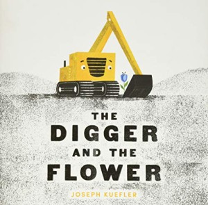 海外製絵本 知育 英語 The Digger and the Flower (The Digger Series)