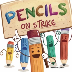 海外製絵本 知育 英語 Pencils on Strike: A Funny, Rhyming, Read Aloud Kid's Book For Preschool, Kinder