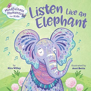 海外製絵本 知育 英語 Mindfulness Moments for Kids: Listen Like an Elephant