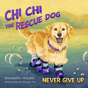 海外製絵本 知育 英語 Never Give Up (Chi Chi the Rescue Dog, 1)