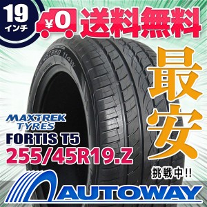 サマータイヤ 255/45R19 MAXTREK マックストレック FORTIS T5 