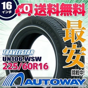 サマータイヤ 225/60R16 TRAVELSTAR UN106 WSW 0.7cm