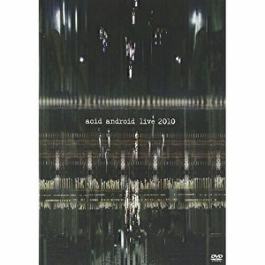 DVD/アシッドアンドロイド/acid android live 2010