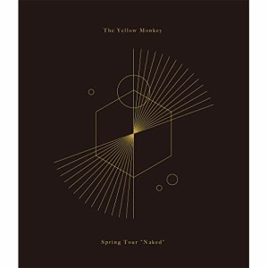 BD/THE YELLOW MONKEY/SPRING TOUR ”NAKED”(Blu-ray) (通常盤)