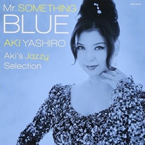 CD/八代亜紀/Mr.SOMETHING BLUE Aki's Jazzy Selection