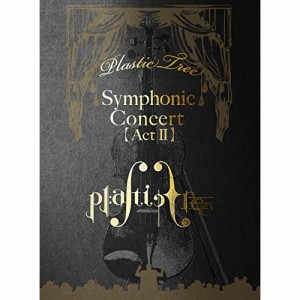 BD/Plastic Tree/Symphonic Concert(Act II)(Blu-ray) (Blu-ray+2CD) (完全生産限定盤)