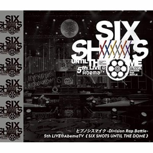 BD/オムニバス/ヒプノシスマイク-Division Rap Battle-5th LIVE＠AbemaTV(SIX SHOTS UNTIL THE DOME)(Blu-ray)