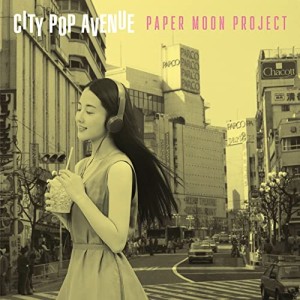 CD/PAPER MOON PROJECT/CITY POP AVENUE