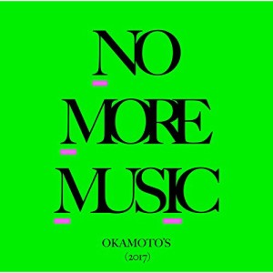 CD/OKAMOTO'S/NO MORE MUSIC (通常盤)