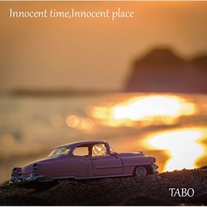 CD/TABO/Innocent time,Innocent place