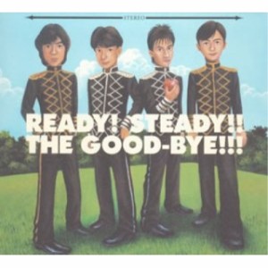 CD/ザ・グッバイ/READY! STEADY!! THE GOOD-BYE!!!
