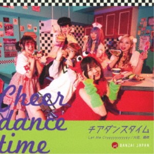 CD/BANZAI JAPAN/チアダンスタイム/Let Me Cryyyyyyyyyyy/火花、踊唄 (Type-D)