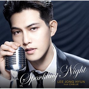 CD/イ・ジョンヒョン/SPARKLING NIGHT (CD+DVD) (初回限定盤)