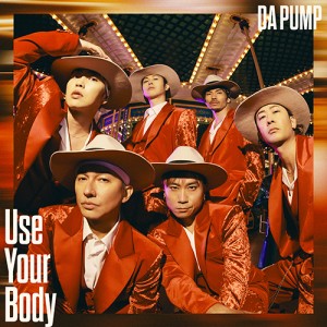 CD/DA PUMP/Use Your Body/E-NERGY BOYS (CD+DVD(スマプラ対応)) (初回生産限定盤)